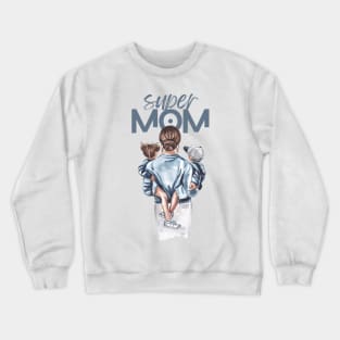 Super mom Crewneck Sweatshirt